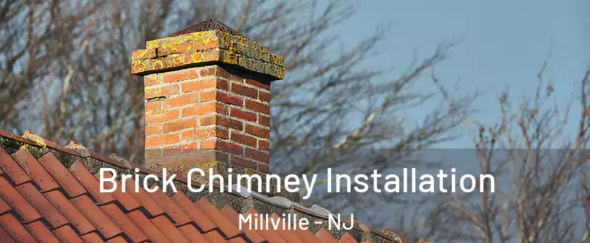  Brick Chimney Installation Millville - NJ