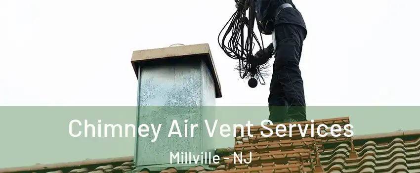  Chimney Air Vent Services Millville - NJ
