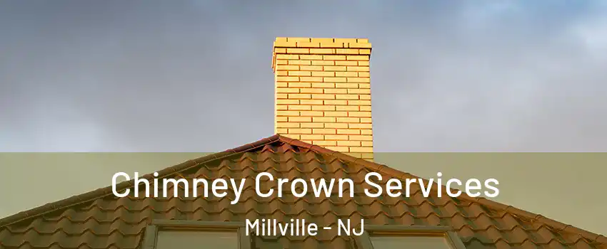 Chimney Crown Services Millville - NJ
