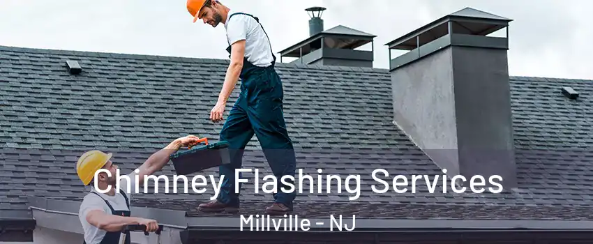  Chimney Flashing Services Millville - NJ