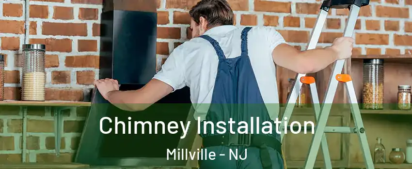  Chimney Installation Millville - NJ