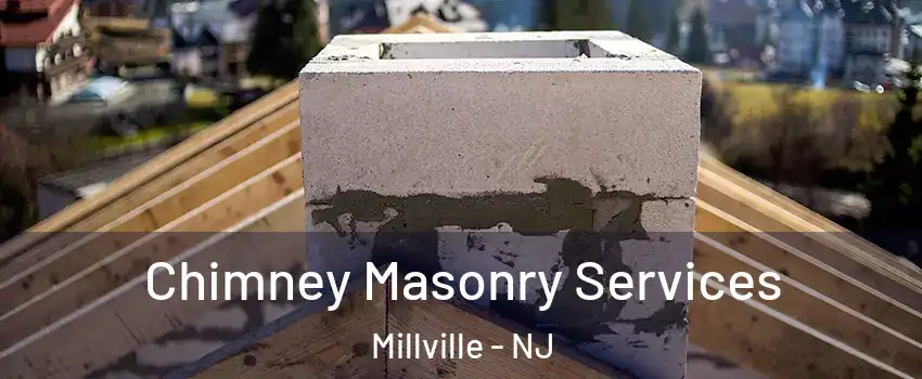  Chimney Masonry Services Millville - NJ