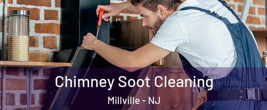  Chimney Soot Cleaning Millville - NJ