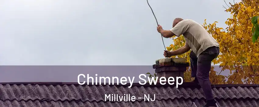  Chimney Sweep Millville - NJ
