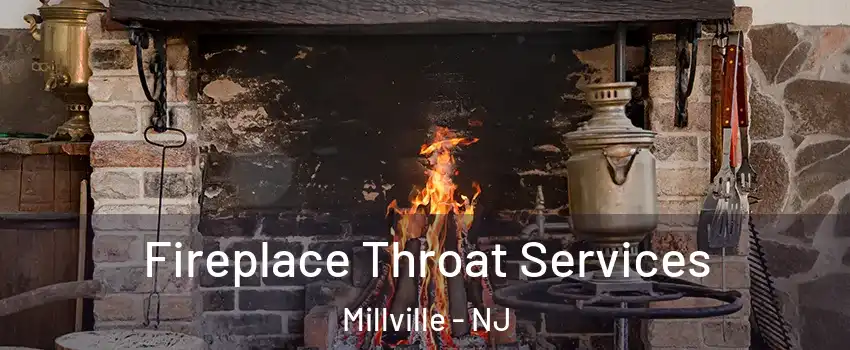  Fireplace Throat Services Millville - NJ