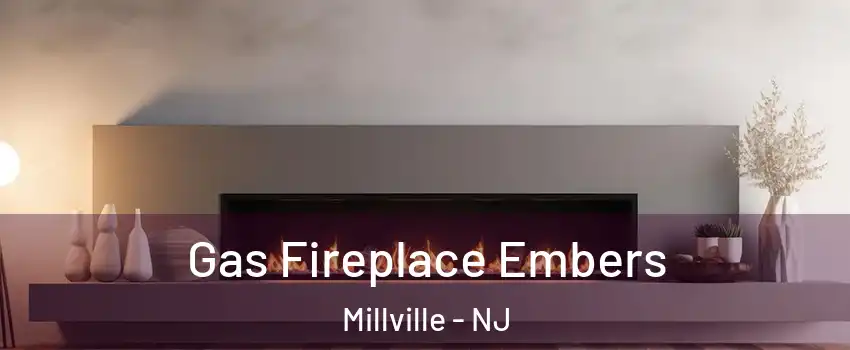  Gas Fireplace Embers Millville - NJ
