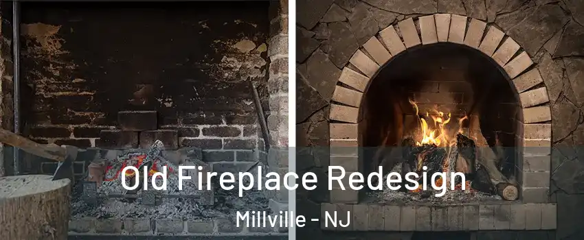 Old Fireplace Redesign Millville - NJ