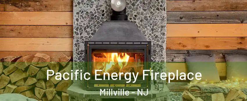  Pacific Energy Fireplace Millville - NJ