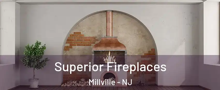  Superior Fireplaces Millville - NJ