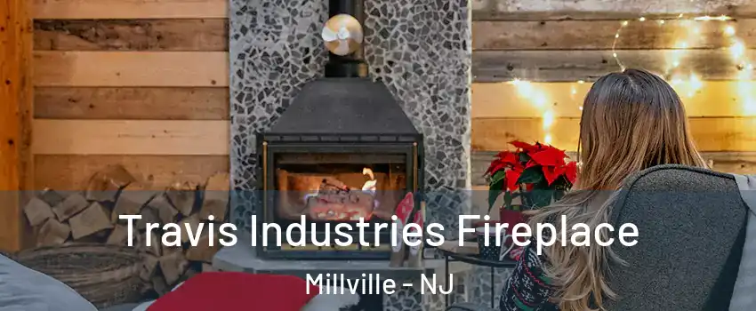  Travis Industries Fireplace Millville - NJ